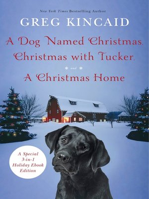 cover image of A Dog Named Christmas / Christmas with Tucker / A Christmas Home